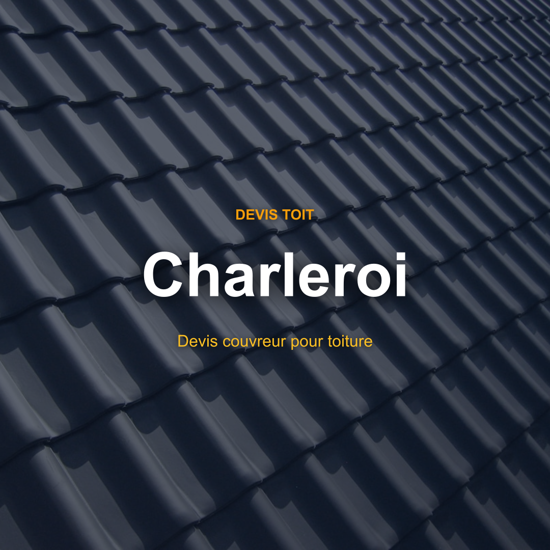 devis toiture Charleroi