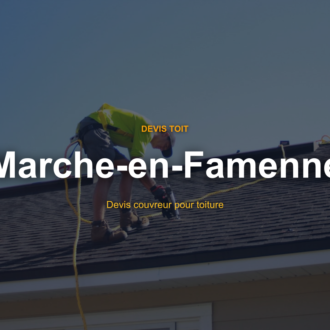devis toiture Marche-en-Famenne