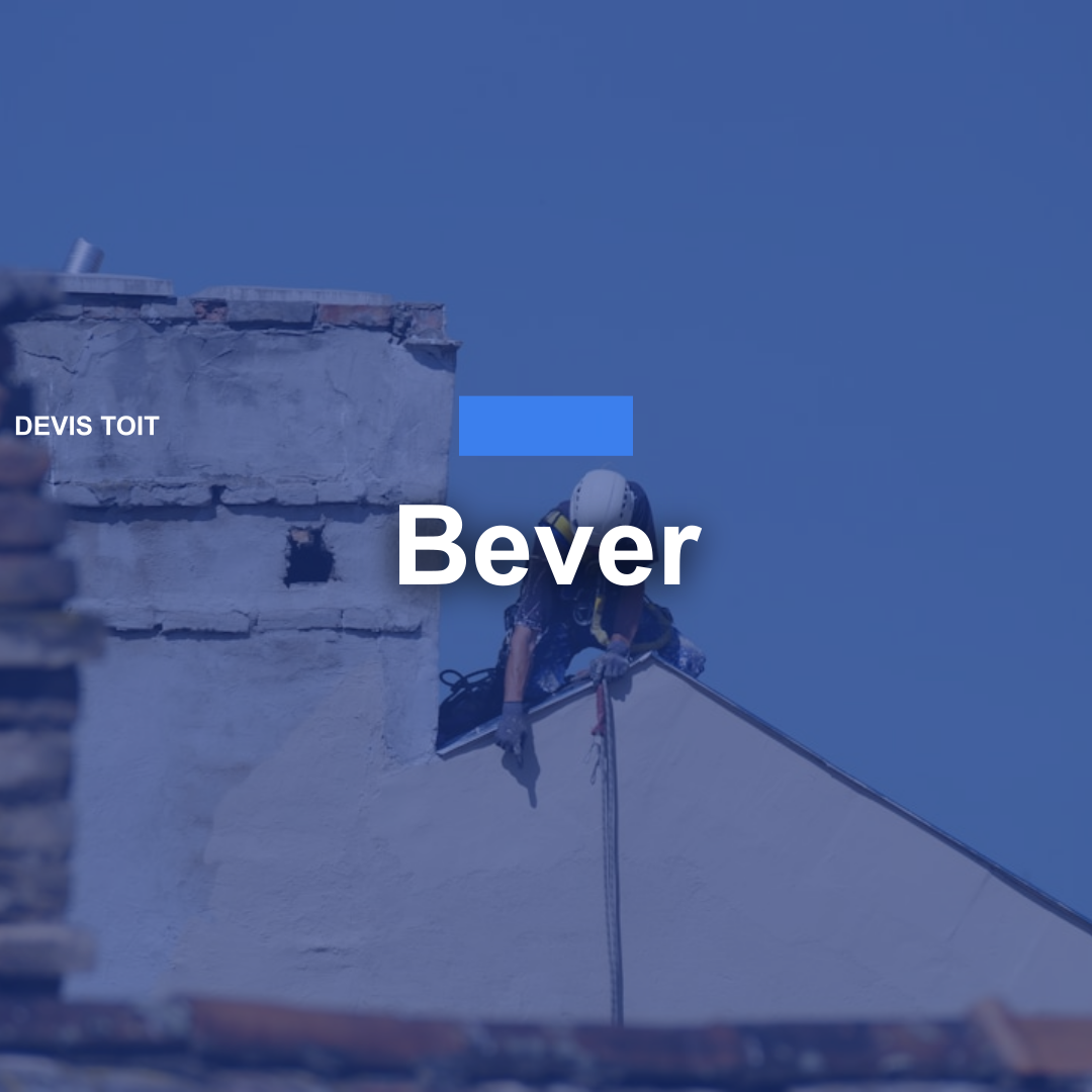 devis toiture Bever