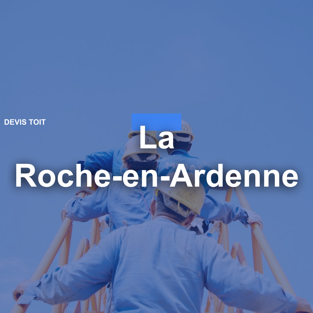 devis toiture La Roche-en-Ardenne