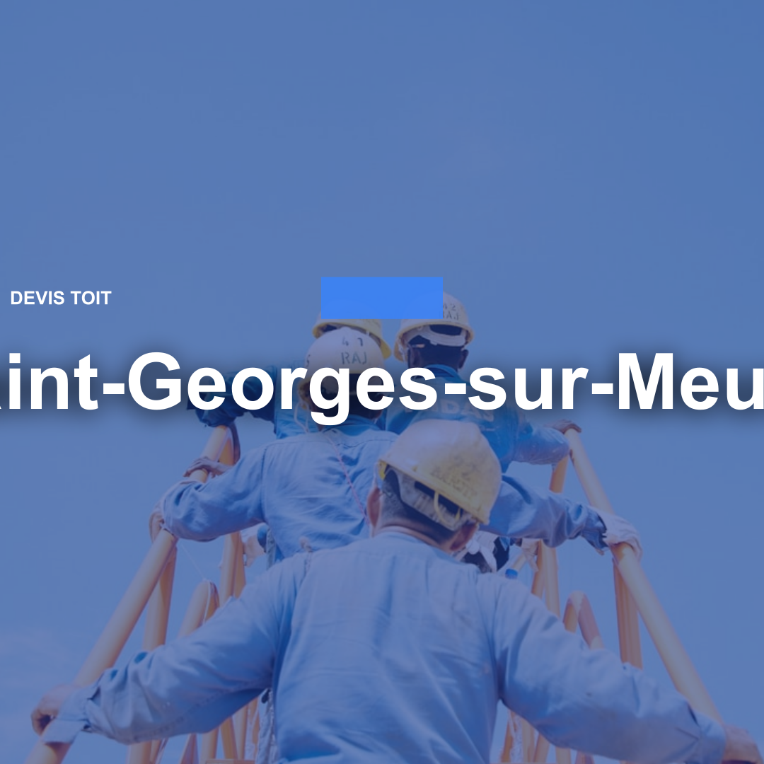 devis toiture Saint-Georges-sur-Meuse