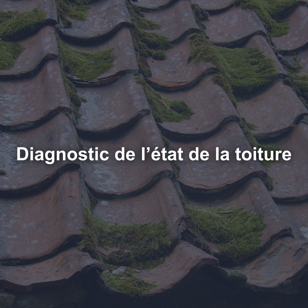 Diagnostic de l’état de la toiture