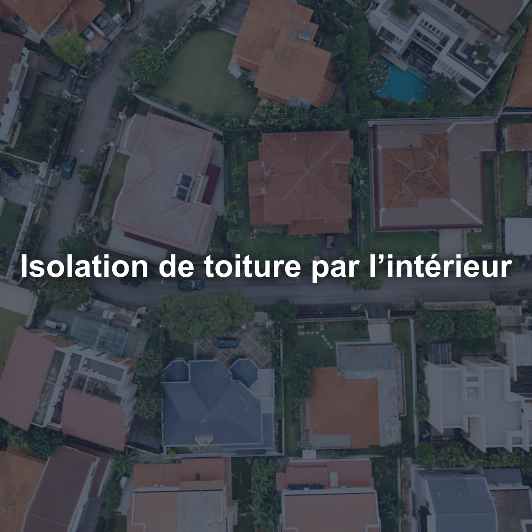 Isolation de toiture par l’intérieur