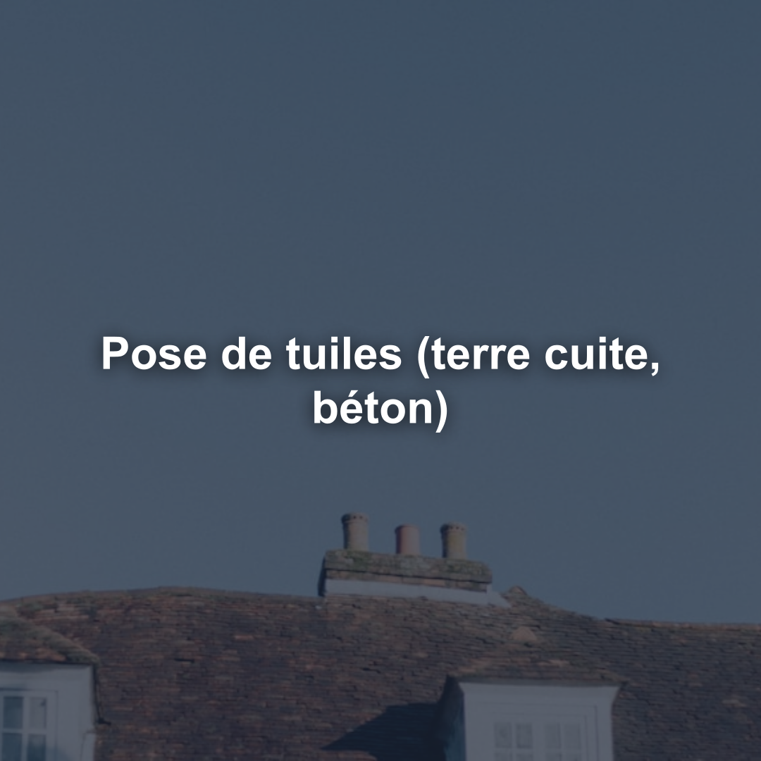 Pose de tuiles (terre cuite, béton)