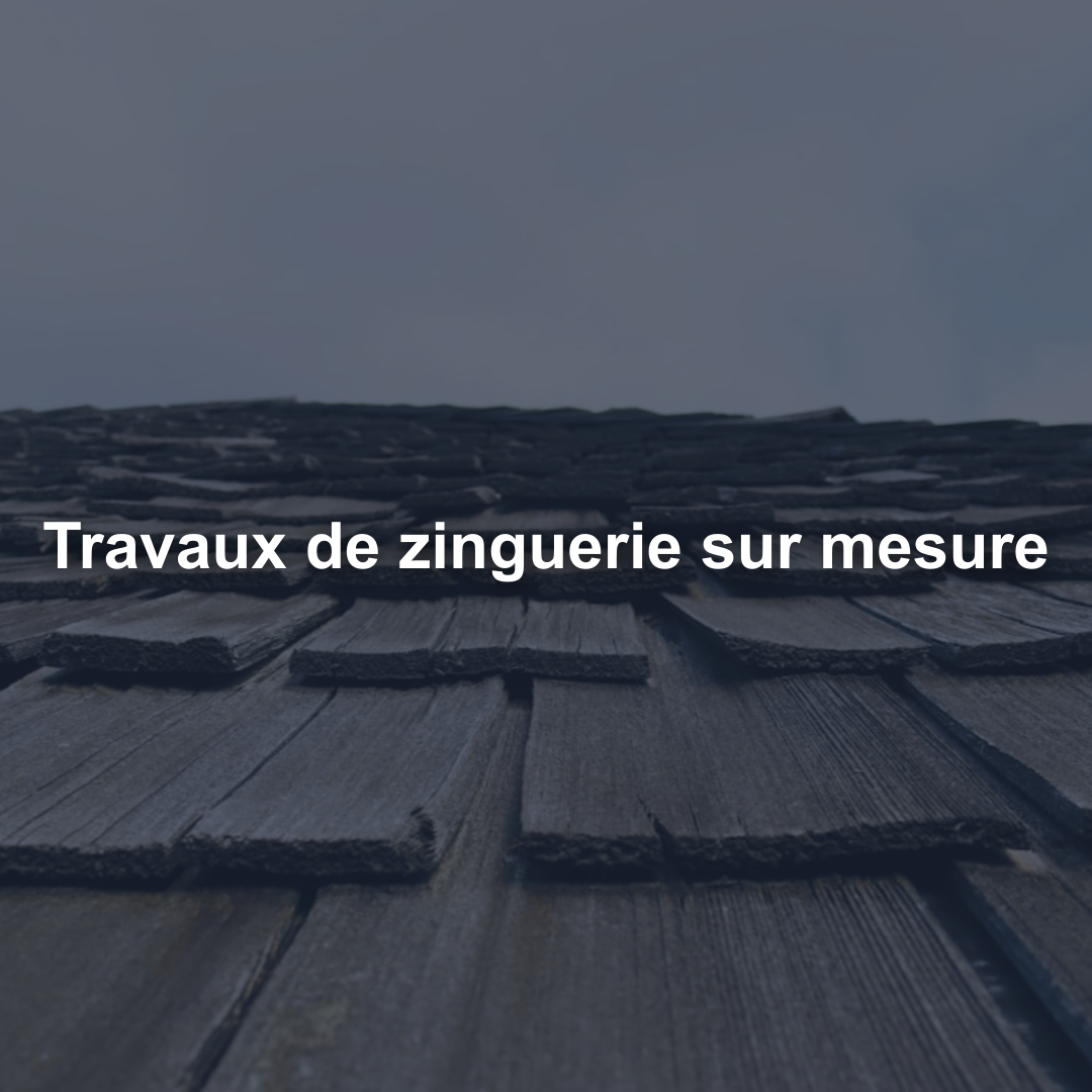 Travaux de zinguerie sur mesure